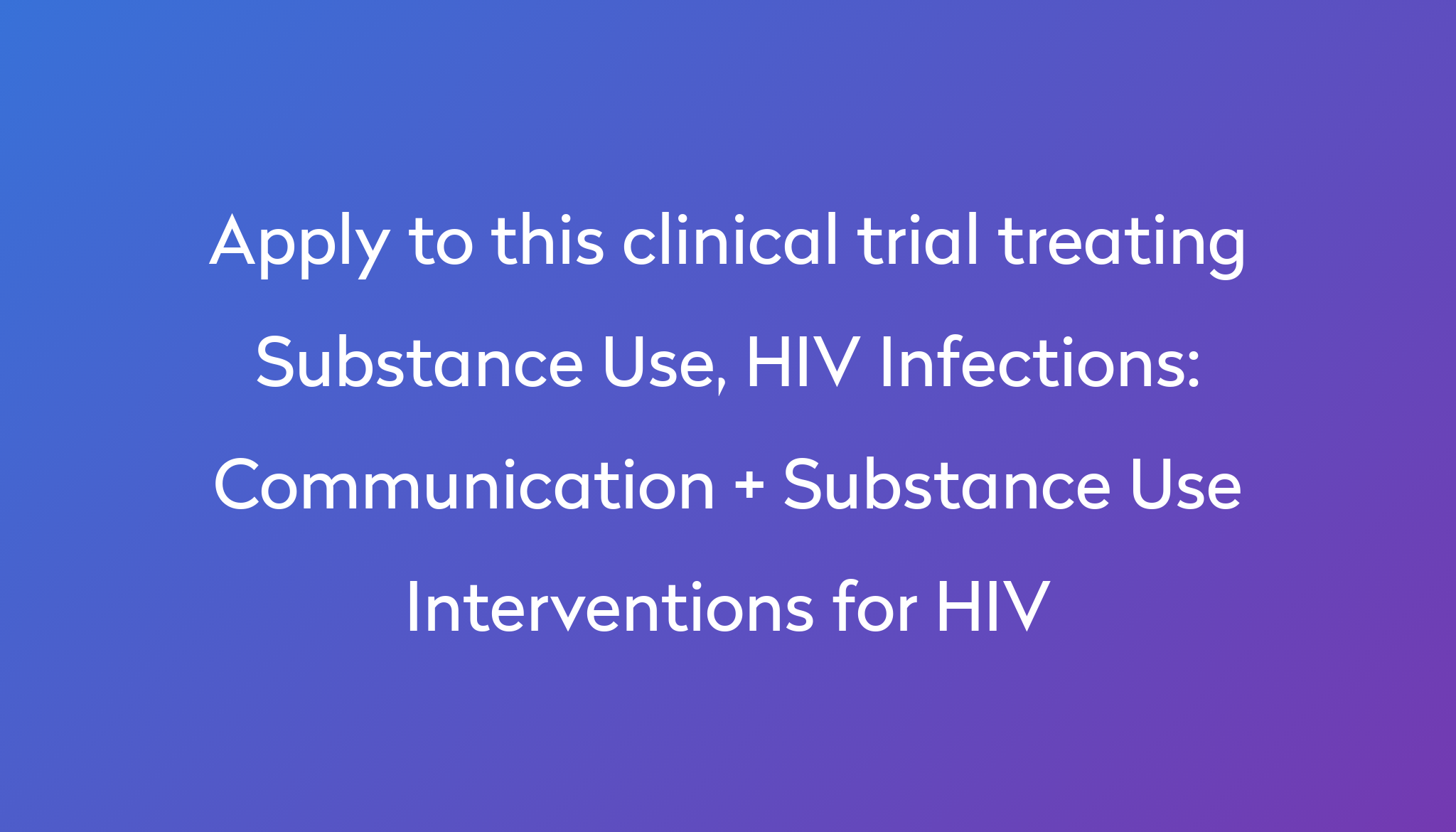 Communication Substance Use Interventions For Hiv Clinical Trial 2024 Power